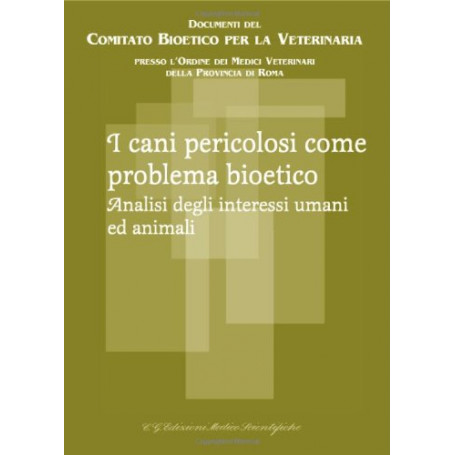 I cani pericolosi come problema bioetico. Analisi degli interessi umani e animali.