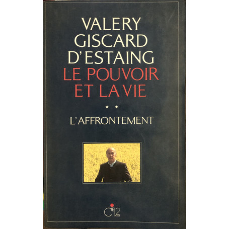 Le pouvoir et la vie. L'affrontement. Tome 2.