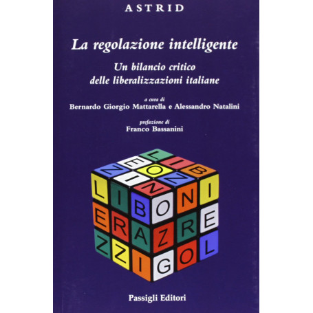 La regolazione intelligente. Un bilancio critico delle liberalizzazioni italiane