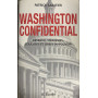 Washington Confidential. Réseaux stratégies coulisses et crises du pouvoir