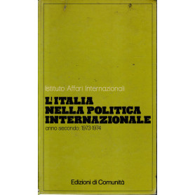 Istituto Affari Internazionali. L'Italia nella Politica Internazionale. Anno secondo. 1973-1974.