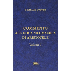 Commento all'Etica nicomachea di Aristotele (Vol. 1)