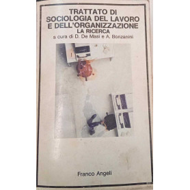 Trattato di sociologia del lavoro e dell'organizzazione. La ricerca