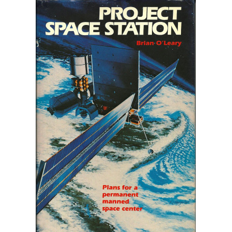 Project Space Station: Plans for a Permanent Manned Space Center.