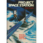 Project Space Station: Plans for a Permanent Manned Space Center.