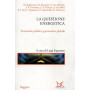 La questione energetica. Economia politica governance globale.