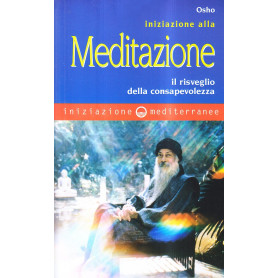 Iniziazione alla meditazione. Il risveglio della consapevolezza