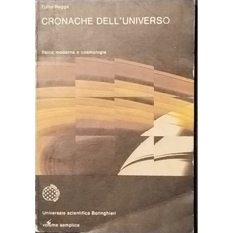 Cronache dell'universo. Fisica moderna e cosmologia