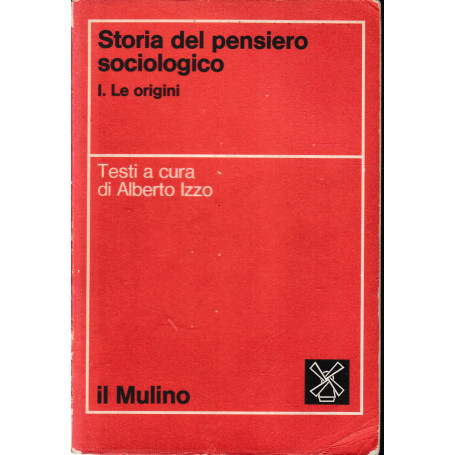 Storia del pensiero sociologico. I: Le Origini.