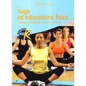 Yoga ed educazione fisica. Linguaggi comparati di educazione motoria