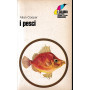 I pesci.