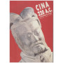 Cina 220 a. C. I guerrieri di Xi'an. Catalogo della mostra. Ediz. italiana inglese e cinese.