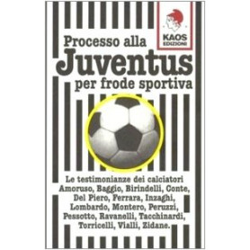 Processo alla Juventus per frode sportiva