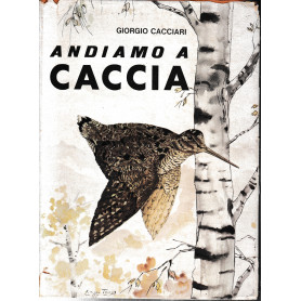 Andiamo a caccia.