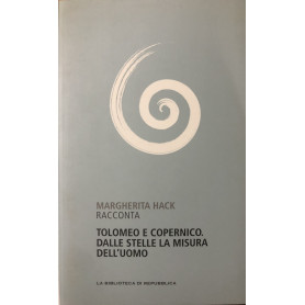 Tolomeo e Copernico. Dalle stelle la misura dell'uomo