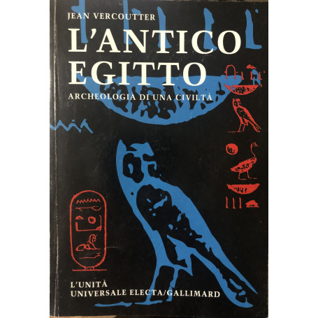 L' Antico Egitto. Archeologia di una civiltà