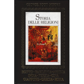 Storia delle religioni. Egitto Babilonia Assiria India Persia Cina Giappone Grecia Roma.