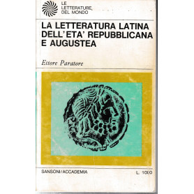 La letteratura latina dell'età repubblicana e augustea.