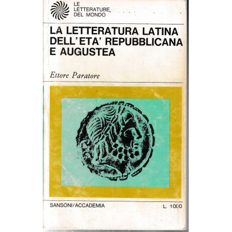La letteratura latina dell'età repubblicana e augustea.