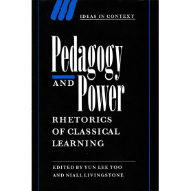 Pedagogy and power. Rhetorics of classical learning