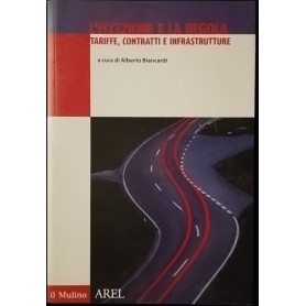 L'eccezione e la regola. Tariffe contratti e infrastrutture