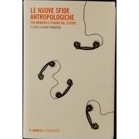 Le nuove sfide antropologiche. Tra memoria e visione del futuro