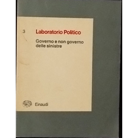 Laboratorio Politico. Governo e non governo delle sinistre