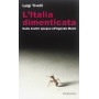 L'Italia dimenticata. Dalla brutte epoque all'Agenda Monti