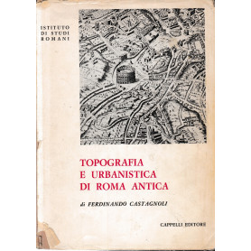 Topografia e urbanistica di Roma Antica.
