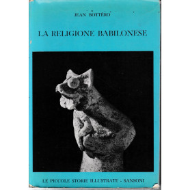 La religione babilonese.