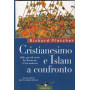 Cristianesimo e Islam a confronto. Mille anni di storia fra Maometto e l'età moderna.