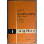Traité de mathématiques spéciales. Tome 1 Algèbre