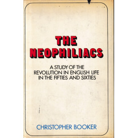 The Neophiliacs: The Revolution in English Life in the Fifties and Sixties.