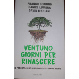 Ventuno giorni per rinascere. Il percorso che ringiovanisce corpo e mente