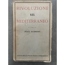 Rivoluzione nel Mediterraneo. La lotta per lo spazio vitale dell'Italia.