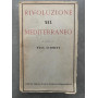Rivoluzione nel Mediterraneo. La lotta per lo spazio vitale dell'Italia.