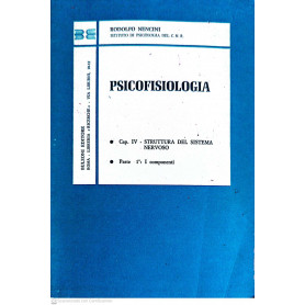 Psicofisiologia. Capitolo IV: Struttura del sistema nervoso. Parte I: I componenti.