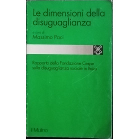 Le dimensioni della disuguaglianza : rapporto della Fondazione Cespe sulla disuguaglianza sociale in Italia