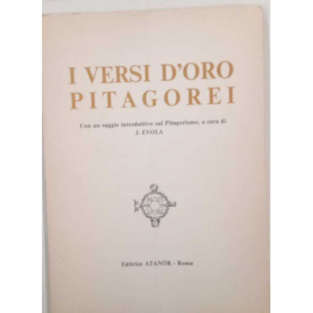 I versi d'oro pitagorei. Con un saggio introduttivo sul Pitagorismo a cura di J. Evola