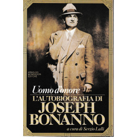 Uomo d'onore. L'autobiografia di Joseph Bonanno.