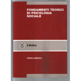 Fondamenti teorici di psicologia sociale.