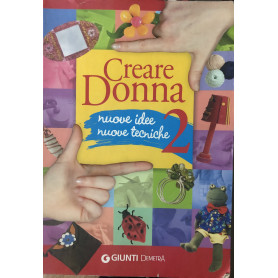 Creare donna. Nuove idee tecniche 2
