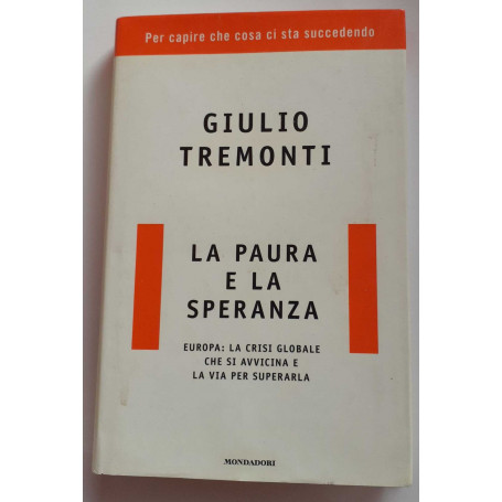 La paura e la speranza. Europa: la crisi globale che si avvicina e la via per superarla