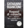 Ragazzi di malavita. Fatti e misfatti della banda della Magliana