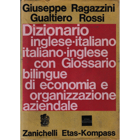 Dizionario inglese-italiano italiano-inglese con Glossario bilingue di economia e organizzazione aziendale.