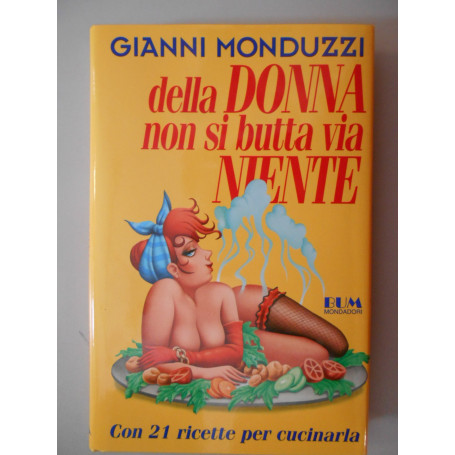 Della donna non si butta via niente