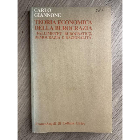 Teoria economica della burocrazia. «Fallimento» burocratico democrazia e razionalità