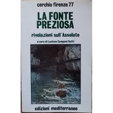 La fonte preziosa. Rivelazioni sull'Assoluto