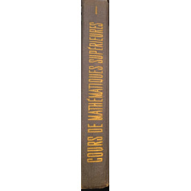 Cours de mathematiques superieures (tome I)