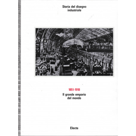 Storia del disegno industriale: 2. 1851-1918 Il grande emporio del mondo